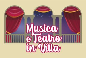 Musica e Teatro in Villa