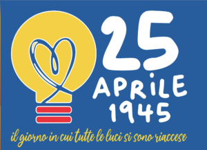 25 aprile 1945… il giorno in cui tutte le luci si sono riaccese!