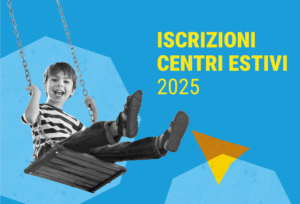 Iscrizioni Centri Estivi 2025